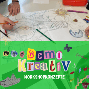 Workshopkonzepte des Projektes 'DemoKreativ'