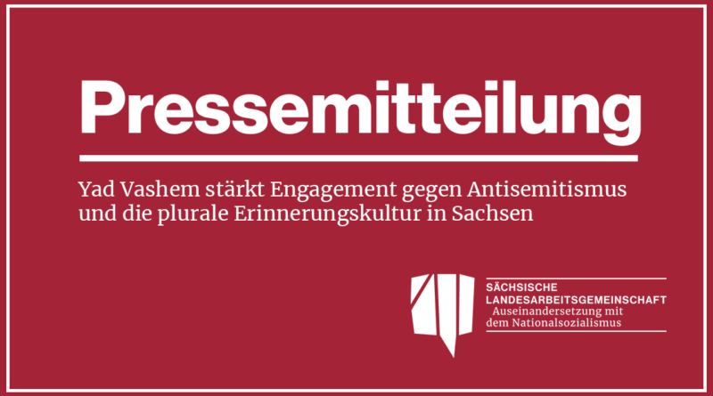 Yad Vashem stärkt Engagement gegen Antisemitismus und die plurale Erinnerungskultur in Sachsen
