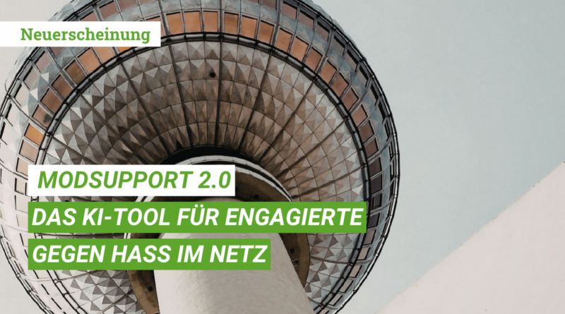 ModSupport 2.0: Das KI-Tool für Engagierte gegen Hass im Netz