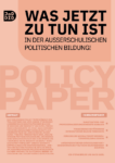 Was jetzt zu tun ist in der außerschuli­schen politischen Bildung!