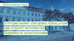 Sachsen-Anhalt: Stiftung warnt vor Gewalteskalation und fordert Demokratie-Schutzschirm