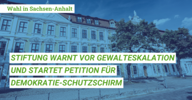 Sachsen-Anhalt: Stiftung warnt vor Gewalteskalation und fordert Demokratie-Schutzschirm
