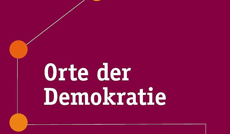 Abschlussbericht des Forschungsprojekts "Orte der Demokratie"